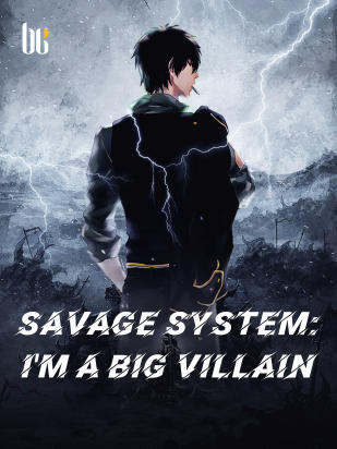 Savage System: I'm A Big Villain